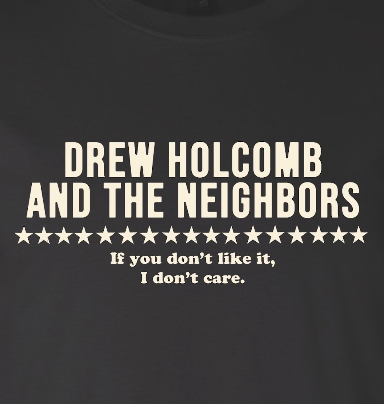 "If you don't like it, I don't care." Tee